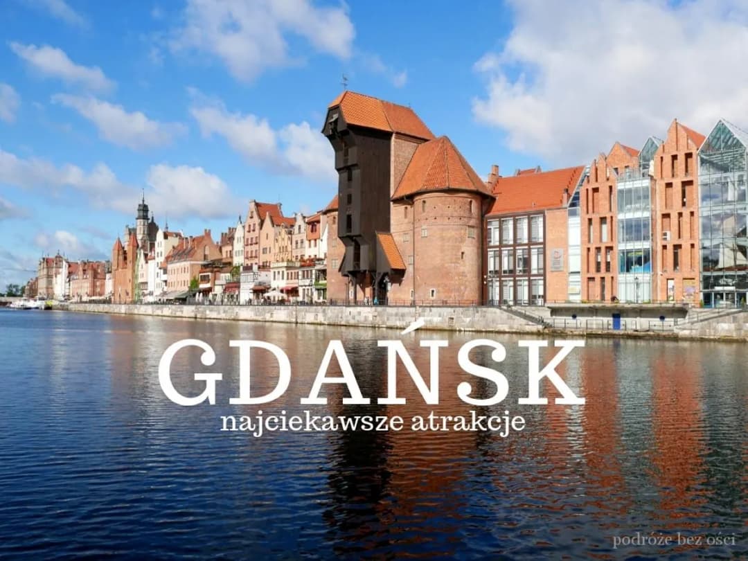 Atrakcje w Gdańsku Głównym, które musisz zobaczyć blisko stacji